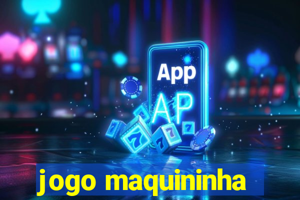 jogo maquininha